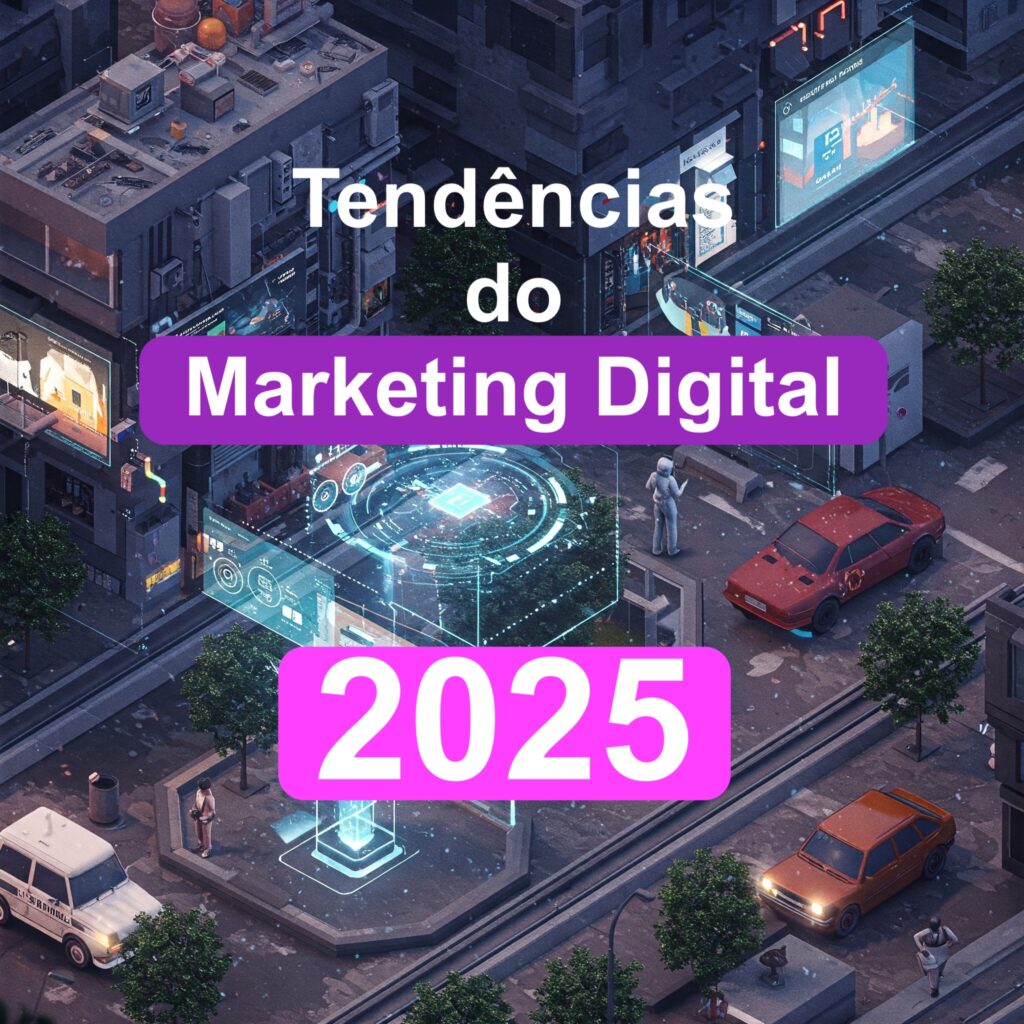 tendencias do marketing digital 2025